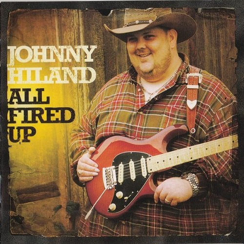 Johnny Hiland - All Fired Up (2011)