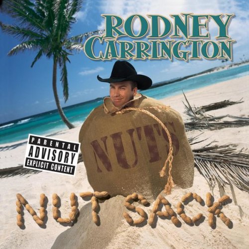 Rodney Carrington - Nut Sack (2003)