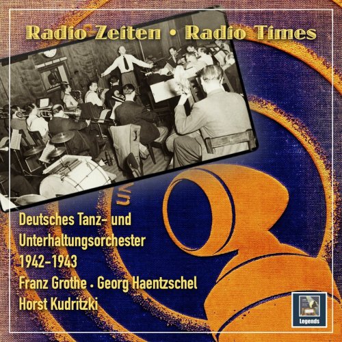 Deutsches Tanz- und Unterhaltungsorchester - Radio Zeiten: Deutsches Tanz- und Unterhaltungsorchester 1942-1943 (2023) Hi-Res