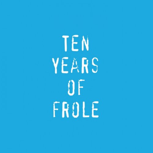 VA - Ten Years Of Frole (2023)