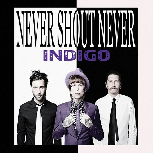 Never Shout Never - Indigo (2012)