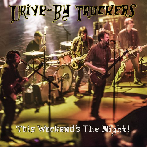 Drive-By Truckers - This Weekend's the Night (2015) [Hi-Res]