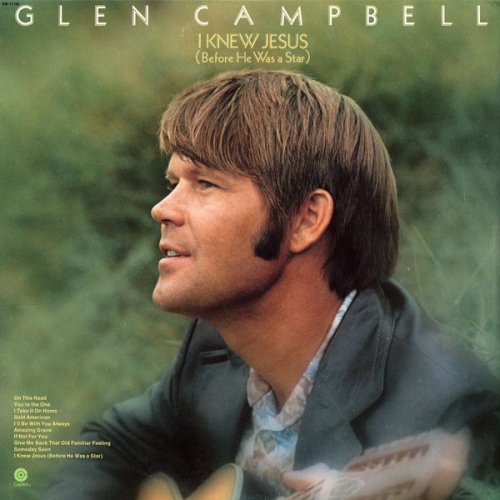 Glen Campbell - I Knew Jesus (Before He Was A Star) (1973)