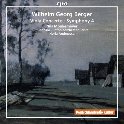 Nils Mönkemeyer, Rundfunk Sinfonieorchester Berlin, Horia Andreescu - Berger: Viola Concerto - Symphony 4 (2013)