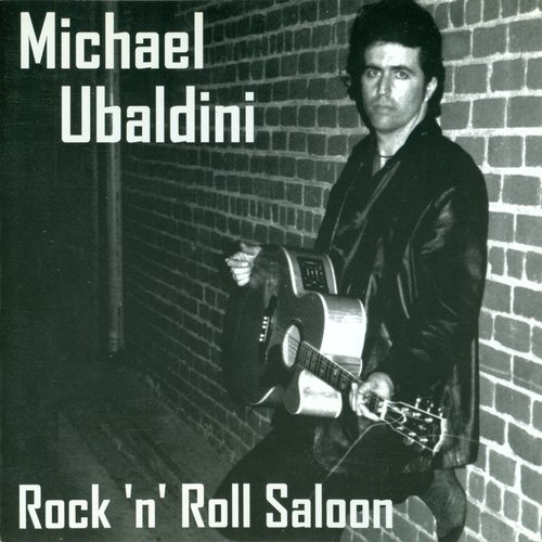 Michael Ubaldini - Rock 'n' Roll Saloon (2002)