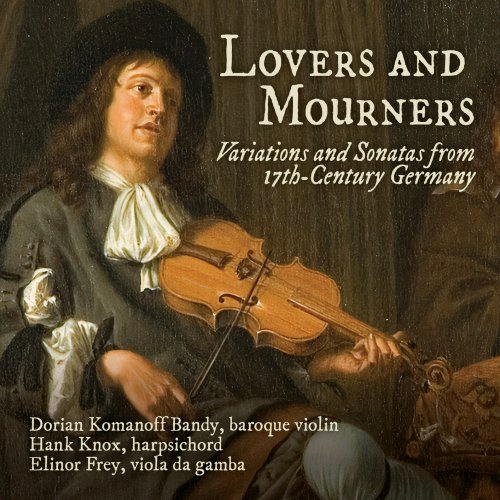 Dorian Komanoff Bandy, Hank Knox, Elinor Frey - Lovers and Mourners: Variations and Sonatas from 17th-Century Germany (2023) [Hi-Res]