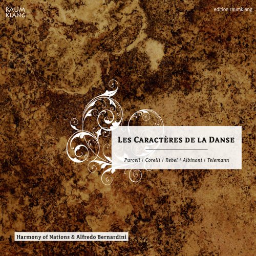 Harmony of Nations Baroque Orchestra, Alfredo Bernardini - Les Caractères de la Danse (2008)