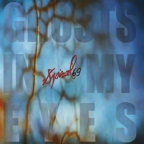 Spiral69 - Ghost In My Eyes (2013)