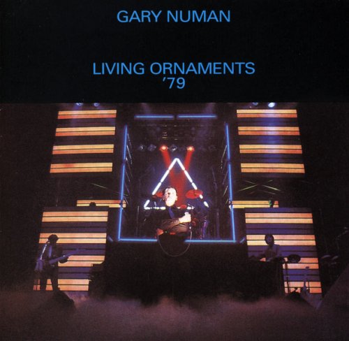 Gary Numan - Living Ornaments '79 (Live) (1981)