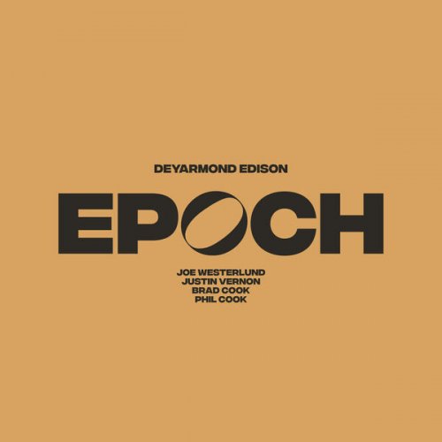 DeYarmond Edison - Epoch (2023)