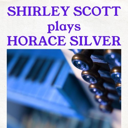 Shirley Scott - Plays Horace Silver (1962/2020)