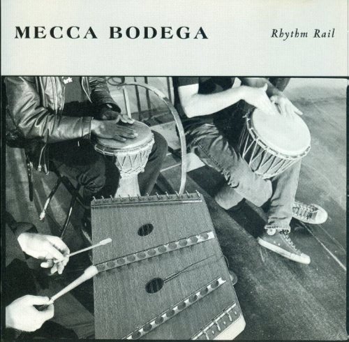 Mecca Bodega - Rhythm Rail (2000)