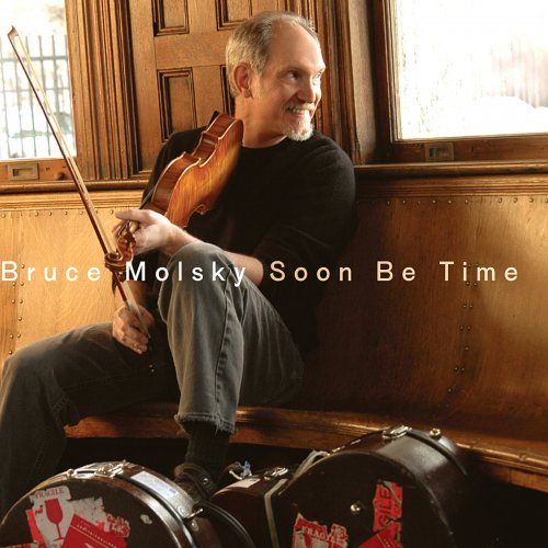 Bruce Molsky - Soon Be Time (2006)