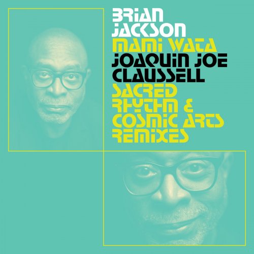 Brian Jackson - Mami Wata - Joaquin Joe Claussell Sacred Rhythm and Cosmic Arts Remixes (2023) [Hi-Res]