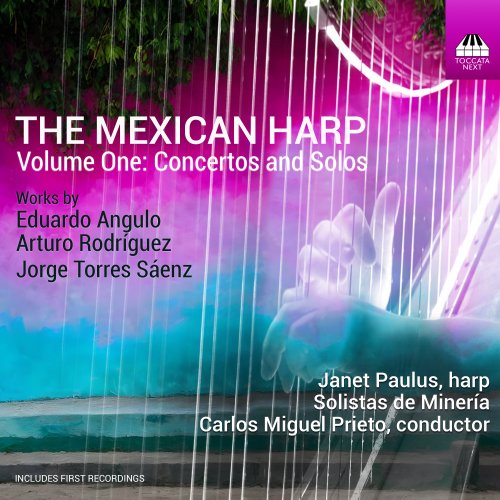 Janet Paulus - The Mexican Harp, Vol. 1: Concertos and Solos (2023) [Hi-Res]