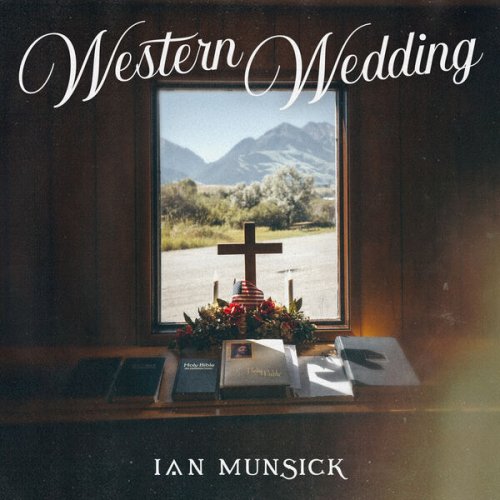 Ian Munsick - Western Wedding (2023) [Hi-Res]