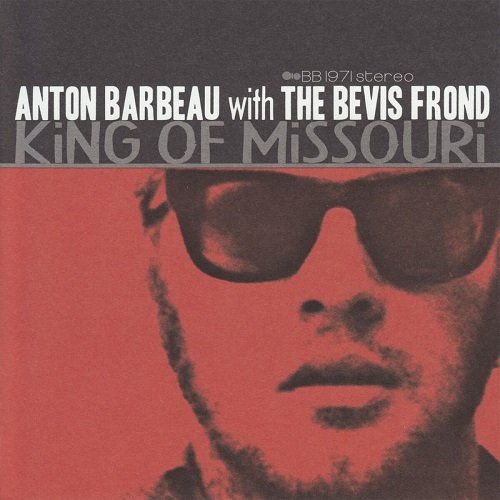 Anton Barbeau, The Bevis Frond - King of Missouri (2003)