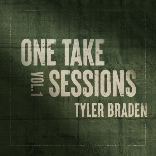 Tyler Braden - One Take Sessions: Vol. 1 (2023) Hi Res