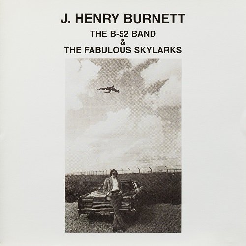 J. Henry Burnett - The B-52 Band & The Fabulous Skylarks (Reissue) (1972/1994)