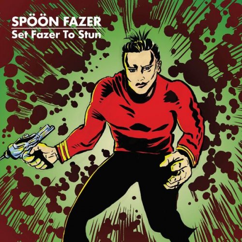 Spoon Fazer - Set Fazer to Stun (2022)