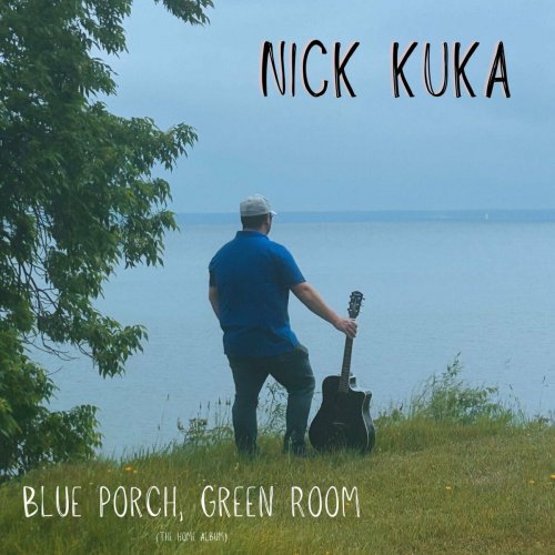 Nick Kuka - Blue Porch, Green Room (2023)