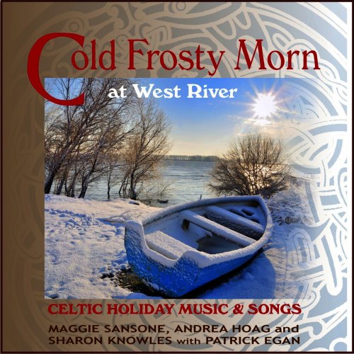 Maggie Sansone, Andrea Hoag & Sharon Knowles - Cold Frosty Morn at West River (2015)