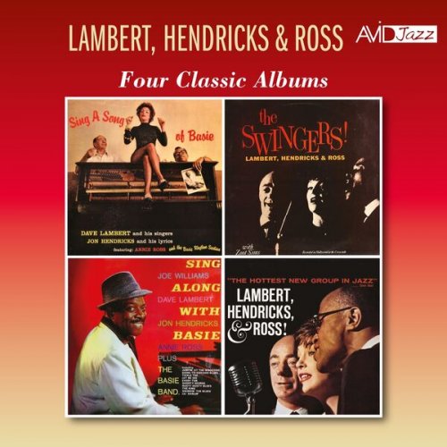 Dave Lambert, Jon Hendricks & Annie Ross - Four Classic Albums (Sing a Song of Basie / The Swingers! / Sing Along with Basie / The Hottest New Group in Town) (Digitally Remastered) (2018)