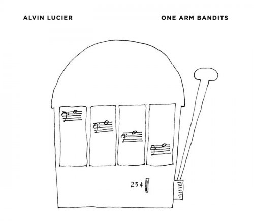 Alvin Lucier - One Arm Bandits (2023)