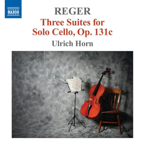 Ulrich Horn - Reger: 3 Suites for Cello solo Op. 131c (2011)