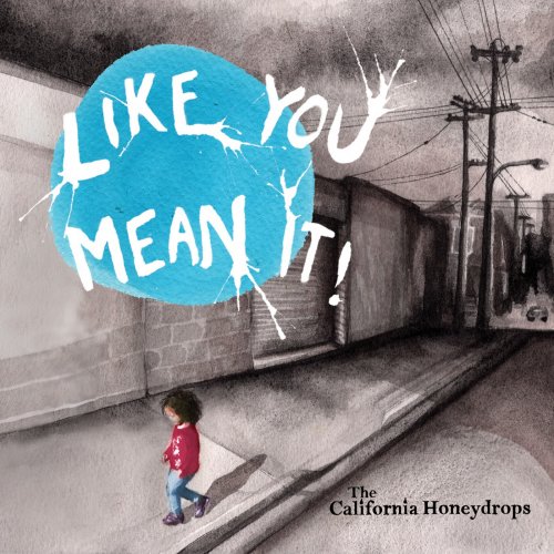 The California Honeydrops - Like You Mean It (2013)