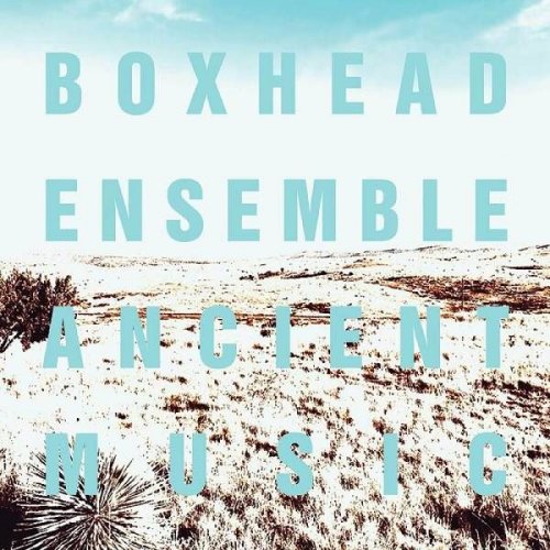 Boxhead Ensemble - Ancient Music (2023)