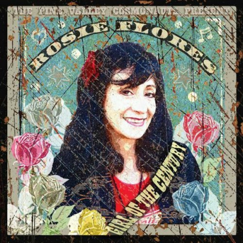 Rosie Flores - Girl of the Century (2009)