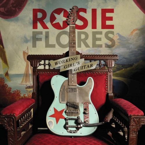 Rosie Flores - Working Girl's Guitar (2012)