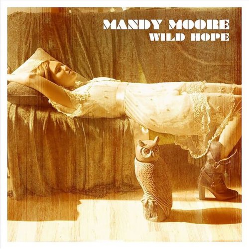 Mandy Moore - Wild Hope (2007) [Hi-Res]