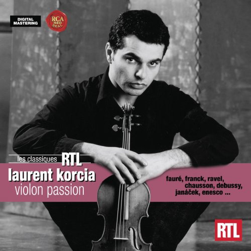 Georges Pludermacher, Laurent Korcia, Philip Traugott, Jean-Marc Luisada - Korcia; violon passion - Coffrets RTL Classiques (2011)
