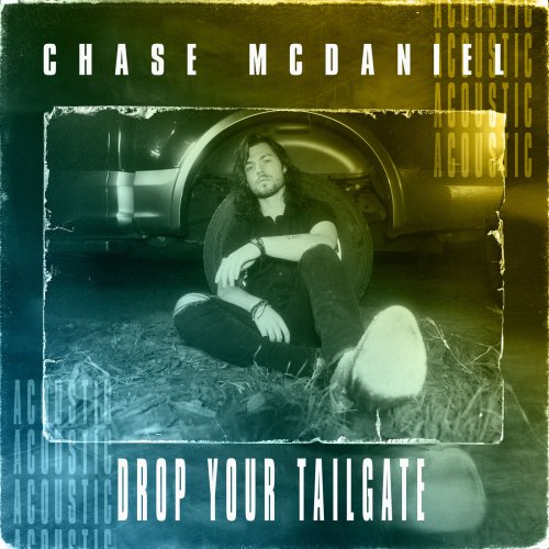 Chase McDaniel - Drop Your Tailgate (2023) Hi Res