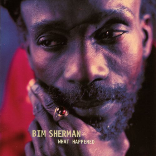 Bim Sherman - What Happened? (1997)