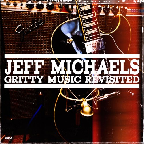 Jeff Michaels - Gritty Music Revisited (2023)