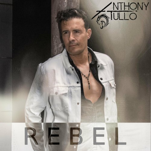 Anthony Tullo - Rebel (2017)