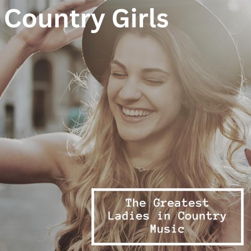 VA - Country Girls - The Greatest Ladies in Country Music (2023)