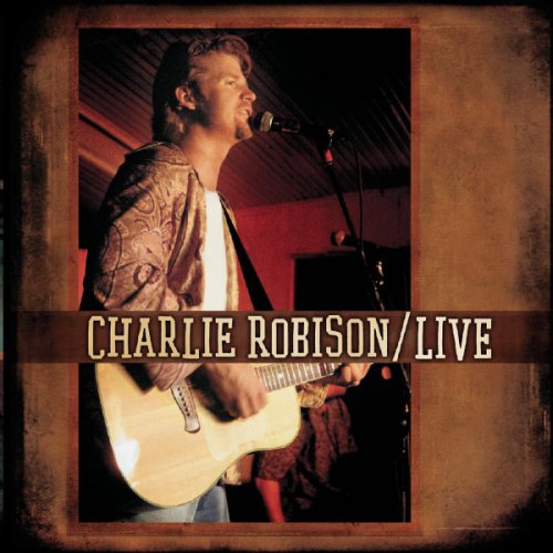 Charlie Robison - LIVE (2002)