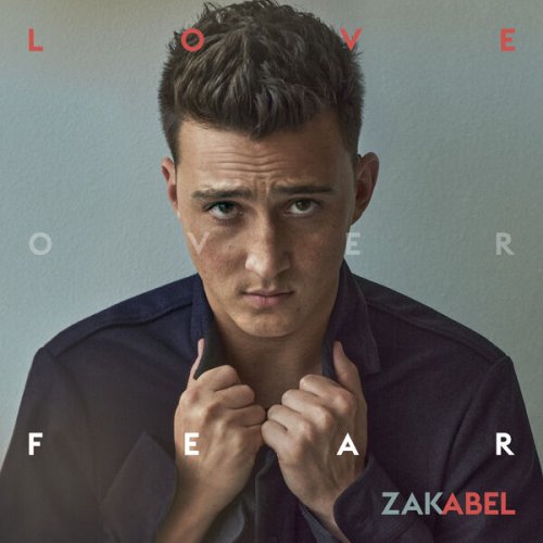 Zak Abel - Love Over Fear (2023) Hi Res