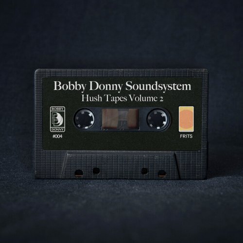 Bobby Donny Soundsystem - Hush Tapes, Vol 2 (2023)