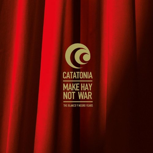 Catatonia - Make Hay Not War: The Blanco Y Negro Years (2023)