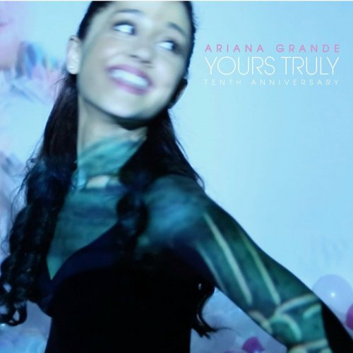 Ariana Grande - Yours Truly (Tenth Anniversary Edition) (2023) [Hi-Res]