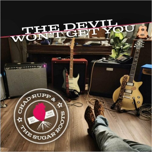 Chad Rupp & The Sugar Roots - Devil Won't Get You (2023) [CD Rip]
