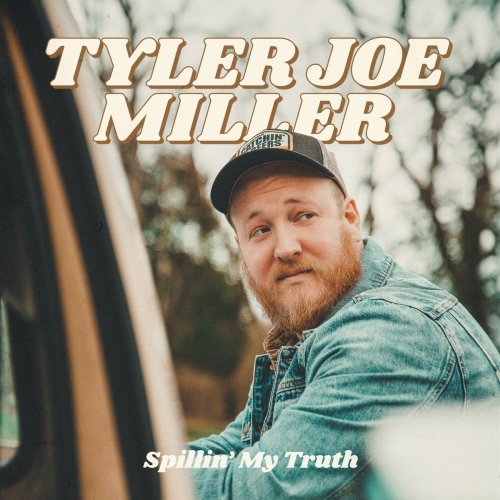 Tyler Joe Miller - Spillin' My Truth (2023)