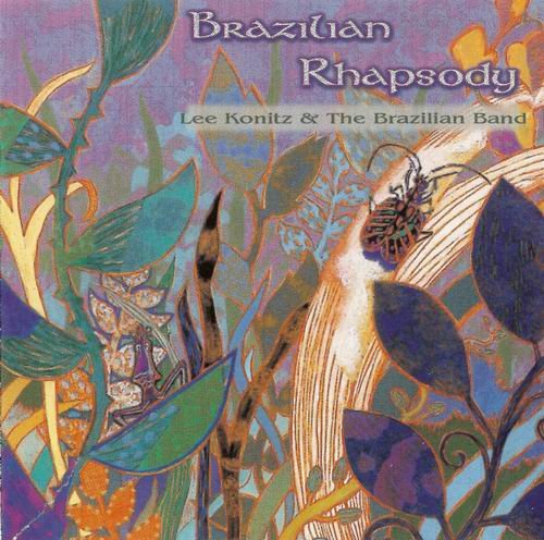 Lee Konitz & The Brazilian Band - Brazilian Rhapsody (1996) CD Rip