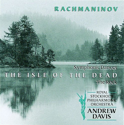 Royal Stockholm Philharmonic Orchestra, Andrew Davis - Rachmaninov: Symphonic Dances, The Isle of the Dead, The Rock (1997)