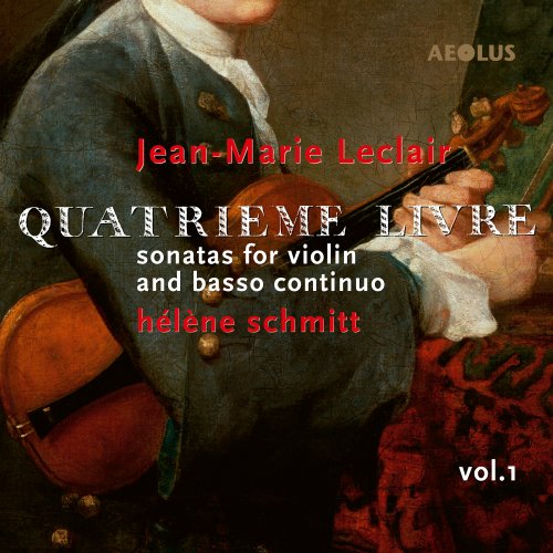 Hélène Schmitt - Jean-Marie Leclair: Quatrième Livre Vol.1 (2023) [Hi-Res]